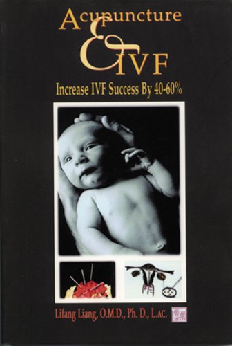 Imagen de archivo de Acupuncture IVF: Increase IVF Success by 40-60% a la venta por Books of the Smoky Mountains