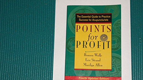 Imagen de archivo de Points for Profit: The Essential Guide to Practice Success for Acupuncturists a la venta por Books of the Smoky Mountains