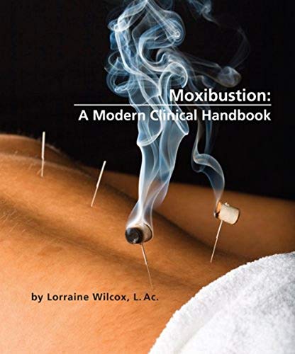 9781891845499: Moxibustion: A Modern Clinical Handbook