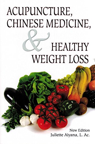 Stock image for Acupuncture, Chinese Medicine, & Healthy Weight Loss (New Edition) for sale by Once Upon A Time Books