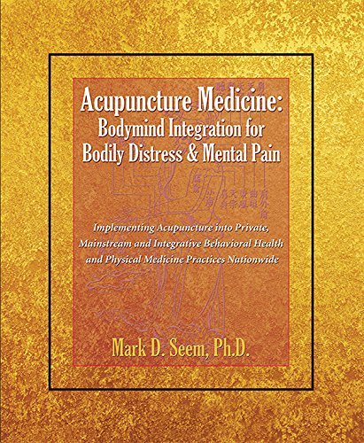 Beispielbild fr Acupuncture Medicine: Bodymind Integration for Bodily Distress & Mental Pain zum Verkauf von Book Deals