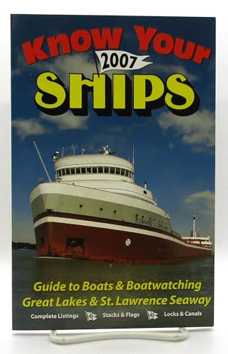 Beispielbild fr Know Your Ships 2007: Guide to Boats & Boatwatching, Great Lakes & St. Lawrence Seaway zum Verkauf von ThriftBooks-Atlanta