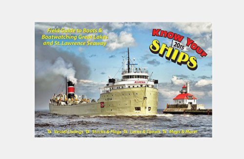 Stock image for Know Your Ships 2015: Field Guide to Boats & Boatwatching - Great Lakes / St. Lawrence Seaway for sale by Irish Booksellers