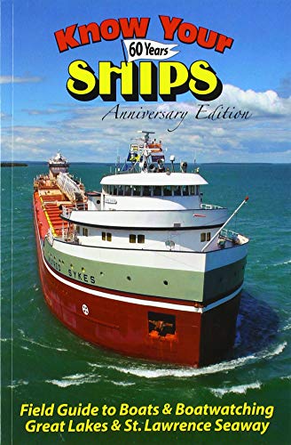 Stock image for Know Your Ships 2019: Field Guide to Boats & Boatwatching, Great Lakes & St. Lawrence Seaway for sale by ThriftBooks-Atlanta