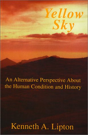 Beispielbild fr Yellow Sky: An Alternative Perspective About the Human Condition and History zum Verkauf von THEVILLAGEBOOKSTORE