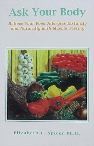 Beispielbild fr Ask Your Body : Relieve Your Food Allergies Instantly and Naturally with Muscle Testing zum Verkauf von Better World Books