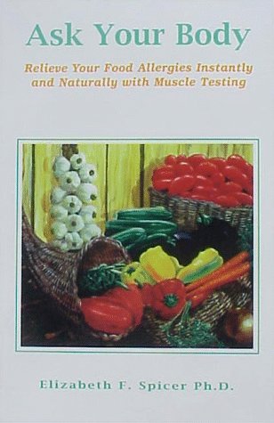 Stock image for Ask Your Body: Relieve Your Food Allergies Instantly and Naturally With Muscle Testing for sale by Hafa Adai Books