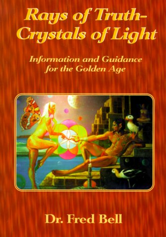 Stock image for Rays of Truth - Crystals of Light: Information and Guidance for the Golden Age for sale by -OnTimeBooks-