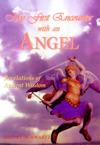 Imagen de archivo de My First Encounter with an Angel: Revelations of Ancient Wisdom a la venta por Irish Booksellers