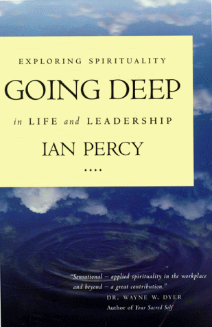 9781891850240: Going Deep: Exploring Spirituality in Life and Leadership
