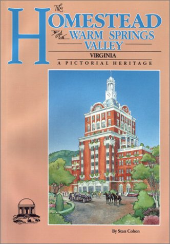 Imagen de archivo de Homestead and Warm Springs Valley, Virginia: A Pictorial Heritage a la venta por Decluttr