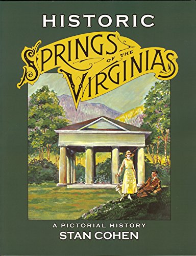 Beispielbild fr Historic Springs of the Virginias: A Pictorial History zum Verkauf von Books of the Smoky Mountains