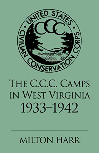 Beispielbild fr The C. C. C. Camps in West Virginia : 1933-1942 zum Verkauf von Better World Books