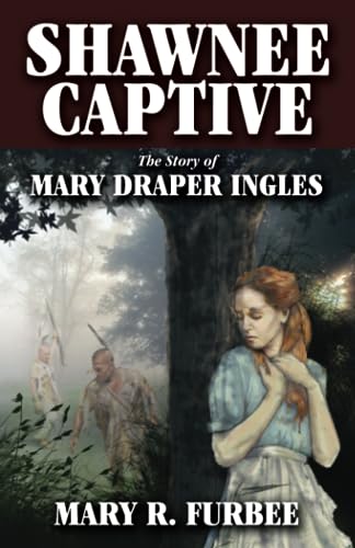 Beispielbild fr Shawnee Captive: The Story of Mary Draper Ingles zum Verkauf von ThriftBooks-Dallas