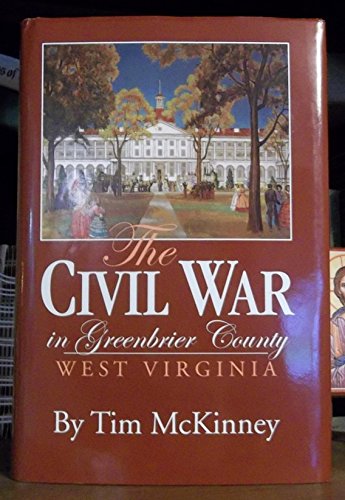 Imagen de archivo de The Civil War in Greenbrier County, West Virginia a la venta por Wonder Book