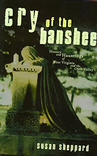 9781891852596: Cry Of The Banshee: History and Hauntings of West Virginia and the Ohio Valley