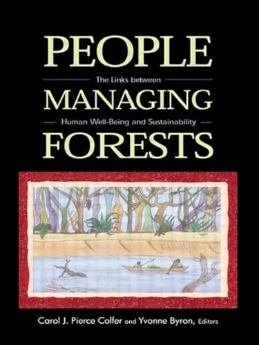 People Managing Forests: The Links Between Human Well-Being and Sustainability (9781891853067) by Colfer, Carol J.P; Byron, Yvonne