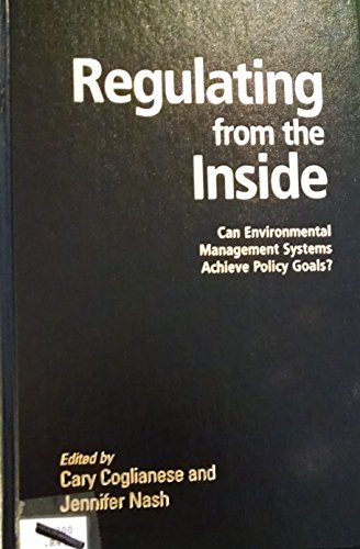 Stock image for Regulating from the Inside : Can Environmental Management Systems Achieve Policy Goals? for sale by Better World Books