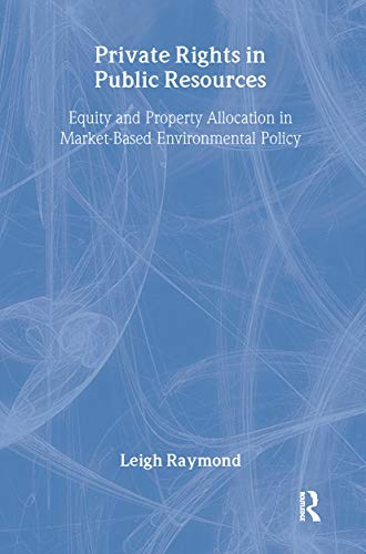 9781891853685: Private Rights in Public Resources: Equity and Property Allocation in Market-Based Environmental Policy