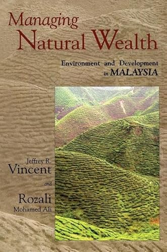 Imagen de archivo de Managing Natural Wealth: Environment and Development in Malaysia a la venta por Ergodebooks