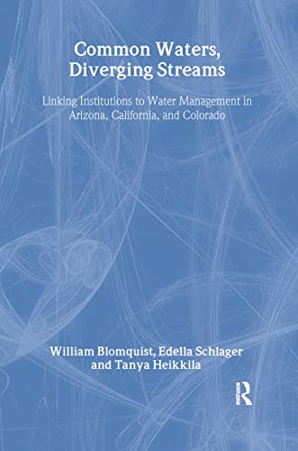 Beispielbild fr Common Waters, Diverging Streams: Linking Institutions and Water Management in Arizona, California, and Colorado zum Verkauf von Friends of  Pima County Public Library