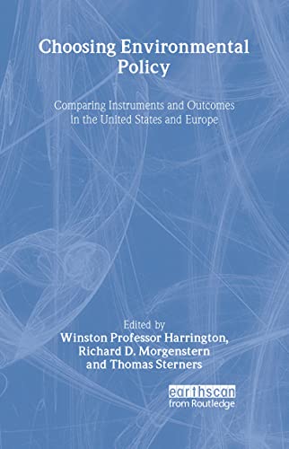 Stock image for Choosing Environmental Policy: Comparing Instruments and Outcomes in the United States and Europe for sale by Ashworth Books