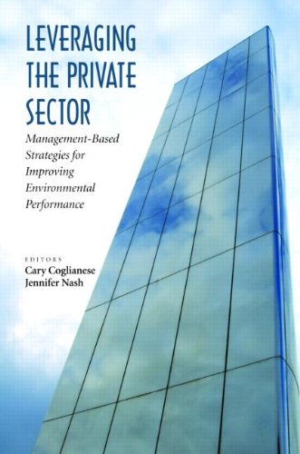 Beispielbild fr Leveraging the Private Sector : Management-Based Strategies for Improving Environmental Performance zum Verkauf von Better World Books