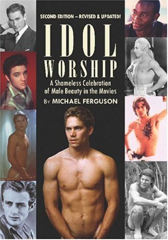 Beispielbild fr Idol Worship: A Shameless Celebration of Male Beauty in the Movies zum Verkauf von ThriftBooks-Atlanta