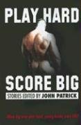 Play Hard, Score Big (9781891855702) by John Patrick