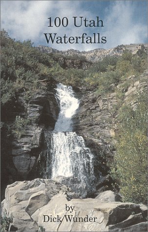 Stock image for 100 Utah Waterfalls for sale by Front Cover Books