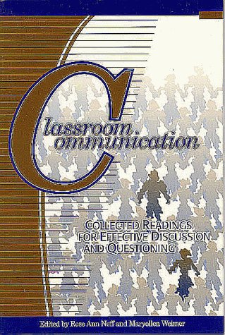 Imagen de archivo de Classroom Communication : Collected Readings for Effective Discussion and Questioning a la venta por Better World Books