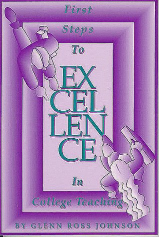 Stock image for First Steps to Excellence in College Teaching for sale by Better World Books