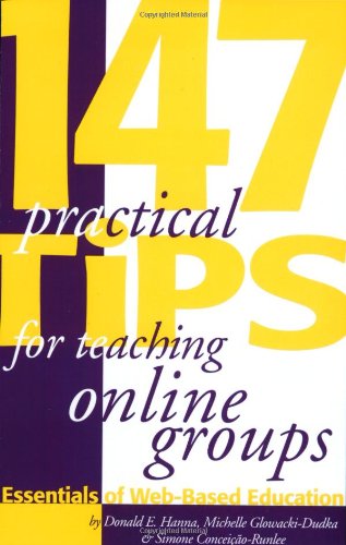 Stock image for 147 Practical Tips for Teaching Online Groups : Essentials of Web-Based Education for sale by SecondSale