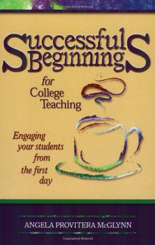 Stock image for Successful Beginnings for College TeachinG (Publicaffairs Reports) (Teaching Techniques/Strategies Series, V. 2) for sale by SecondSale