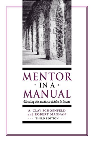 Beispielbild fr Mentor in a Manual: Climbing the Academic Ladder to Tenure zum Verkauf von Wonder Book