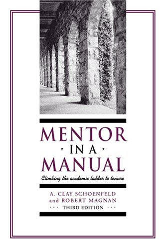 Imagen de archivo de Mentor in a Manual: Climbing the Academic Ladder to Tenure a la venta por Wonder Book