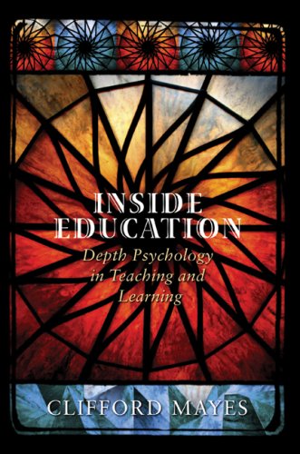 Imagen de archivo de Inside Education : Depth Psychology in Teaching and Learning a la venta por Better World Books