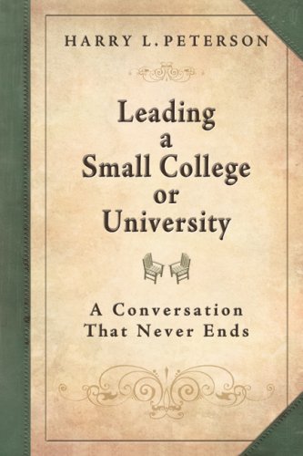 Stock image for Leading a Small College or University : A Conversation That Never Ends for sale by Better World Books