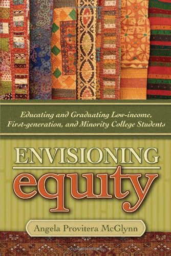 Stock image for Envisioning Equity:Educating and Graduating Low-income, First-generation, and Minority College Students for sale by Decluttr