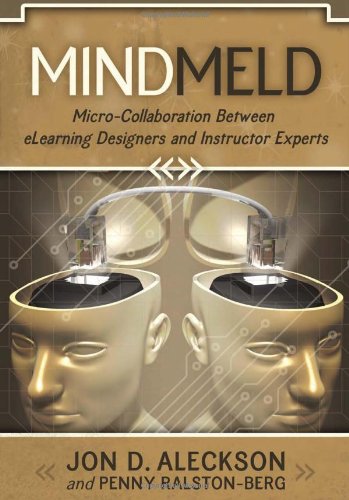 Stock image for MindMeld: Micro-Collaboration between eLearning Designers and Instructor Experts for sale by Goodwill