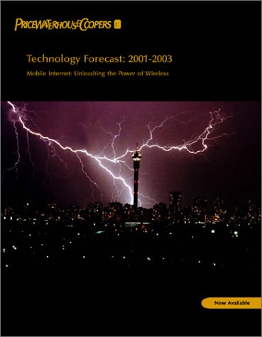 Beispielbild fr Technology Forecast: Mobile Internet: Unleashing The Power of Wireless zum Verkauf von Hamelyn