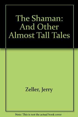 Beispielbild fr Shaman : And Other Almost Tall Tales zum Verkauf von Better World Books