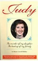 Imagen de archivo de Judy: The Murder of My Daughter, the Healing of My Family a la venta por Books of the Smoky Mountains
