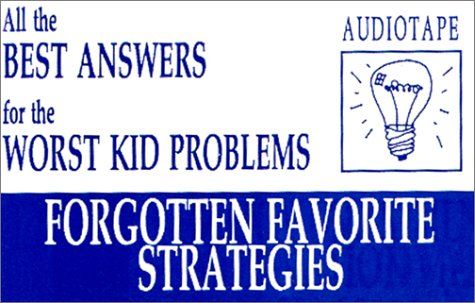 Beispielbild fr All the Best Answers for the Worst Kid Problems: Forgotten Favorite Strategies zum Verkauf von Bookmans