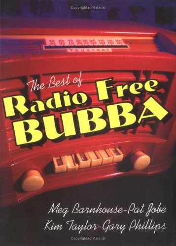 The Best of Radio Free Bubba (9781891885037) by Barnhouse, Meg; Phillips, Gary; Taylor, Kim; Jobe, Pat