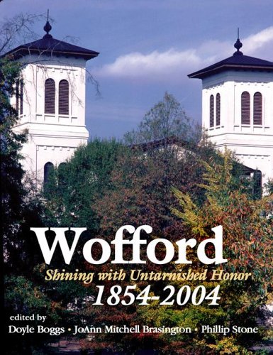 Imagen de archivo de Wofford: Shining with Untarnished Honor, 1854-2004 a la venta por ThriftBooks-Dallas