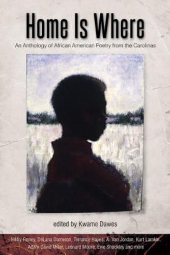 9781891885808: Home Is Where: An Anthology of African American Poetry from the Carolinas