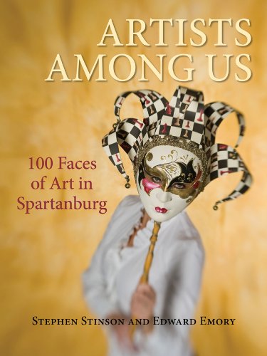 Stock image for Artists Among Us: 100 Faces of Art in Spartanburg for sale by Ed's Editions LLC, ABAA