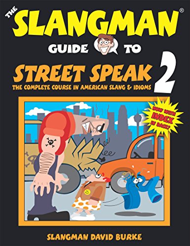 Stock image for THE SLANGMAN GUIDE TO STREET SPEAK 2: The Complete Course in American Slang & Idioms for sale by SecondSale