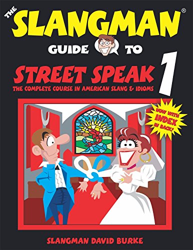 Stock image for THE SLANGMAN GUIDE TO STREET SPEAK 1: The Complete Course in American Slang & Idioms for sale by Decluttr